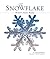 The Snowflake: Winter's Secret Beauty by Kenneth Libbrecht (September 01,2003)