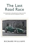 The Last Road Race: The 1957 Pescara Grand Prix by Williams, Richard (2005) Paperback