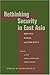 Rethinking Security in East Asia: Identity, Power, and Efficiency (Studies in Asian Security) (2004-09-03)