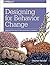 Designing for Behavior Change: Applying Psychology and Behavioral Economics 1st edition by Wendel, Stephen (2013) Paperback