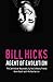 Bill Hicks: Agent of Evolution by Kevin Booth (2006-04-03)