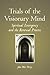 Trials of the Visionary Mind( Spiritual Emergency and the Renewal Process)[TRIALS OF THE VISIONARY MIND][Paperback]