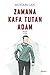 Zamana Kafa Tutan Adam