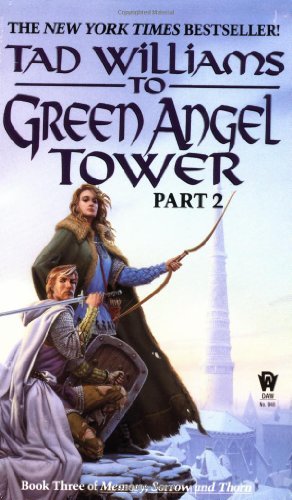 By Tad Williams To Green Angel Tower: Book Three Part 2 Of Memory, Sorrow And Thorn (1st First Edition) [Paperback]