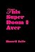 This Super Doom I Aver by Jaffe, Russell (2013) Paperback