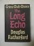 The long echo