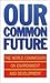 Our Common Future Publisher: Oxford University Press,