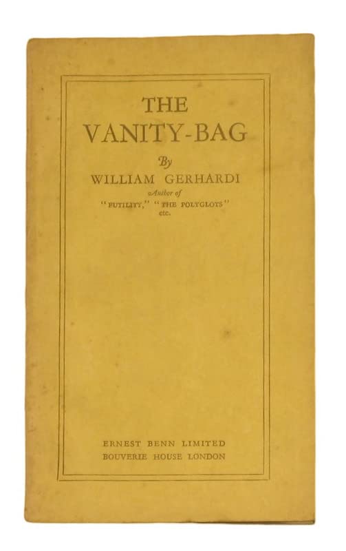 Rare THE VANITY 1st edit/1 printBAG 1st edit/1 print Ernest Benn Ltd., London [Paperback] William Gerhardi [Paperback] William Gerhardi (Paperback)