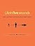 Life in Five Seconds: The Short Story of Absolutely Everything by H-57 (2013) [Paperback]
