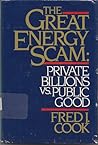 Great Energy Scam: Private Billions Vs. Public Good Great Energy Scam: Private Billions Vs. Public Good