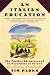 An Italian Education( The Further Adventures of an Expatriate in Verona)[ITALIAN EDUCATION][Paperback]