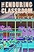 The Enduring Classroom: Teaching Then and Now
