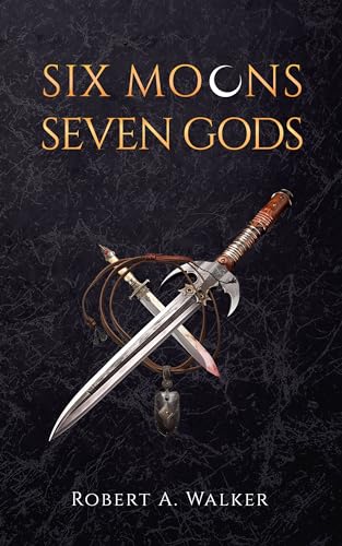 Six Moons, Seven Gods (The Legends of Baelon, #1)