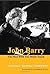 John Barry: The Man with th...