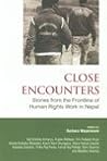 Close Encounters. Stories from the Frontline of Human Rights Work in Nepal