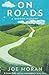 On Roads: A Hidden History by Joe Moran (27-May-2010) Paperback