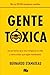 Gente Toxica by Bernardo Stamateas (2013-01-02)