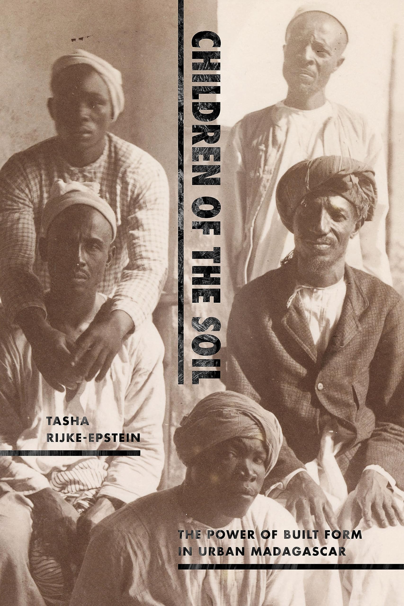 Children of the Soil: The Power of Built Form in Urban Madagascar (Paperback)