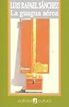 La guagua aérea by Luis Rafael Sánchez