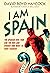I am Spain: The Spanish Civ...