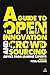 A Guide to Open Innovation and Crowdsourcing: Advice From Leading Experts