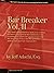 Bar Breaker Vol. II