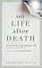 On Life After Death by Elizabeth Kubler-Ross, Caroline Myss by Elisabeth Kübler-Ross