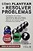 C?mo plantear y resolver problemas / How to solve it (Spanish Edition) by George Polya (2011-10-07)