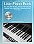 Little Piano Book: Fun, Easy, Step-By-Step, Teach-Yourself Song and Beginner Piano Guide (Book & Streaming Videos) by Damon Ferrante (2013-08-22)