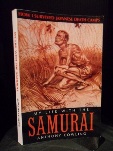 My Life with the Samurai: How I Survived Japanese Death Camps (Paperback)
