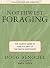 [Northwest Foraging: The Classic Guide to Edible Plants of the Pacific Northwest] [By: Benoliel, Doug] [February, 2011]