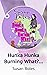 Hunka Hunka Burning What? by Susan Boles