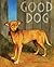 Good Dog by Chaffee, Graham(June 15, 2013) Hardcover