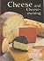 Cheese and cheese-making