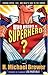 Who Needs a Superhero?: Finding Virtue, Vice, and What's Holy in the Comics by H. Michael Brewer (September 15,2004)