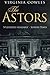 The Astors by Virginia Cowles (2016-03-31)
