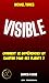 Visible: Comment se différencier et exister pour ses clients (Business development) (French Edition)