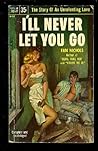 I'll Never Let you Go by Fan Nichols