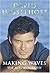 Making Waves: The Autobiography by David Hasselhoff (4-Sep-2006) Hardcover