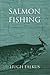 Salmon Fishing by Hugh Falkus (2006-07-01)