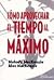 Cómo Aprovechar El Tiempo Al Máximo. Precio En Dolares