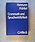 Grammatik und Sprachwirklichkeit by Hermann Ferdinand Fränkel