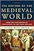 The History of the Medieval World 1st (first) edition Text Only