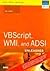 Vbscript, Wmi, And Adsi Unleashed: Using Vbscript, Wmi, And Adsi To Automate Windows Administration (Reprint)