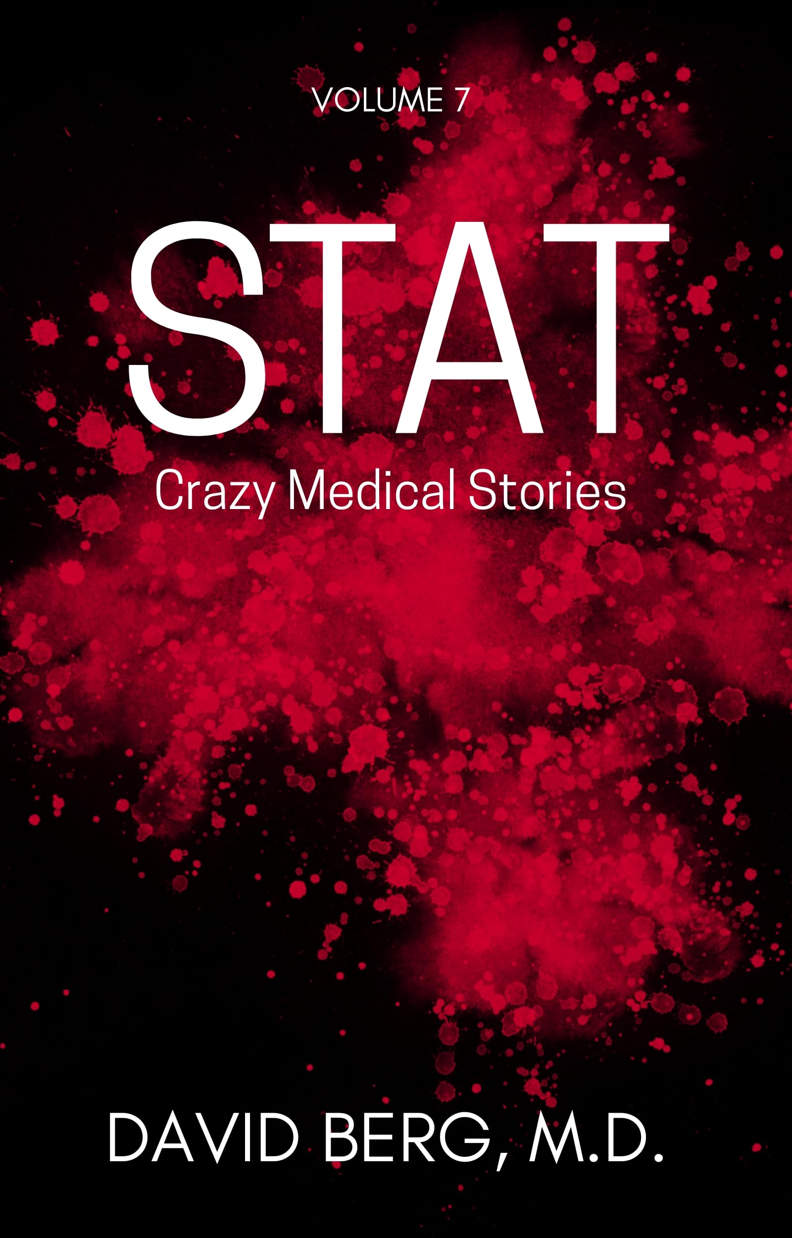 Stat: Crazy Medical Stories: Volume 7 (Kindle Edition)