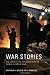 War Stories: The Causes and Consequences of Public Views of War ( Paperback ) by Baum, Matthew A.; Groeling, Tim J. published by Princeton University Press