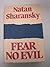 Fear No Evil 1st edition by Natan Sharansky (1988) Hardcover by Natan Sharansky