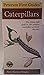 Peterson First Guide to Caterpillars of North America by Amy ... by Unknown Author