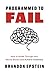 Programmed to Fail by Brandon Epstein