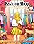 Fashion Shop Coloring Book:...